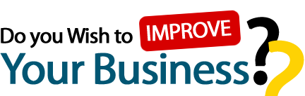 Do you Wish to improve Your Business?